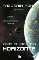 libro Tras El Incierto Horizonte. Los Anales De Los Heechee Ii